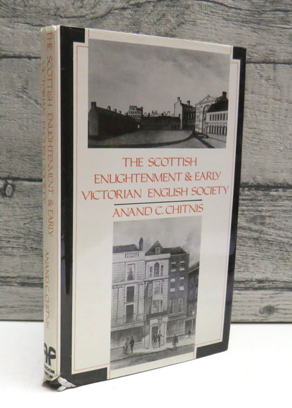 The Scottish Enlightenment & Early Victorian English Society By Anand C. Chitnis 1986 book front cover