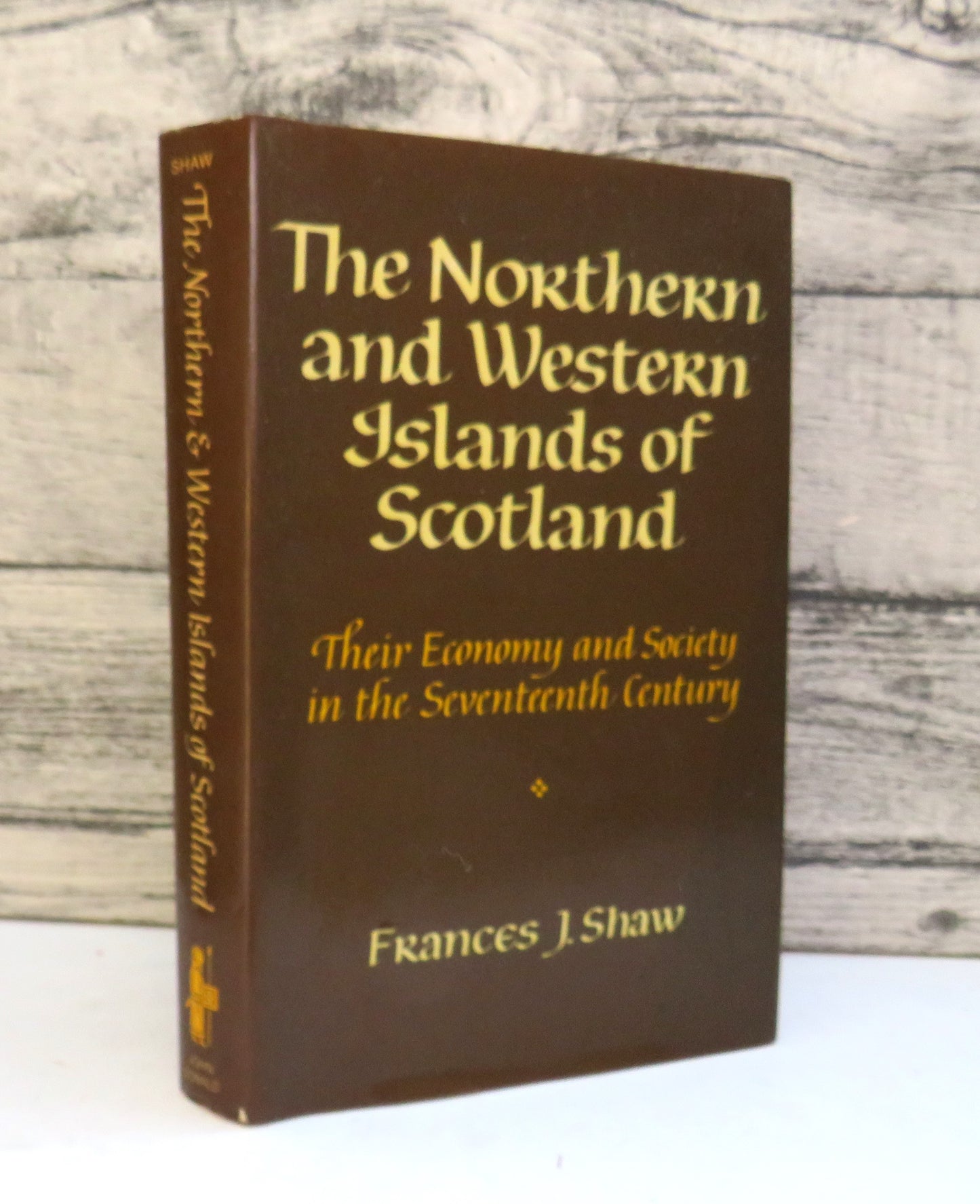 The Northern and Western Islands of Scotland: Their Economy and Society In The Seventeenth Century By Frances J. Shaw 1980