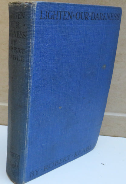 Lighten Our Darkness A Novel By Robert Keable 1929 book image 2
