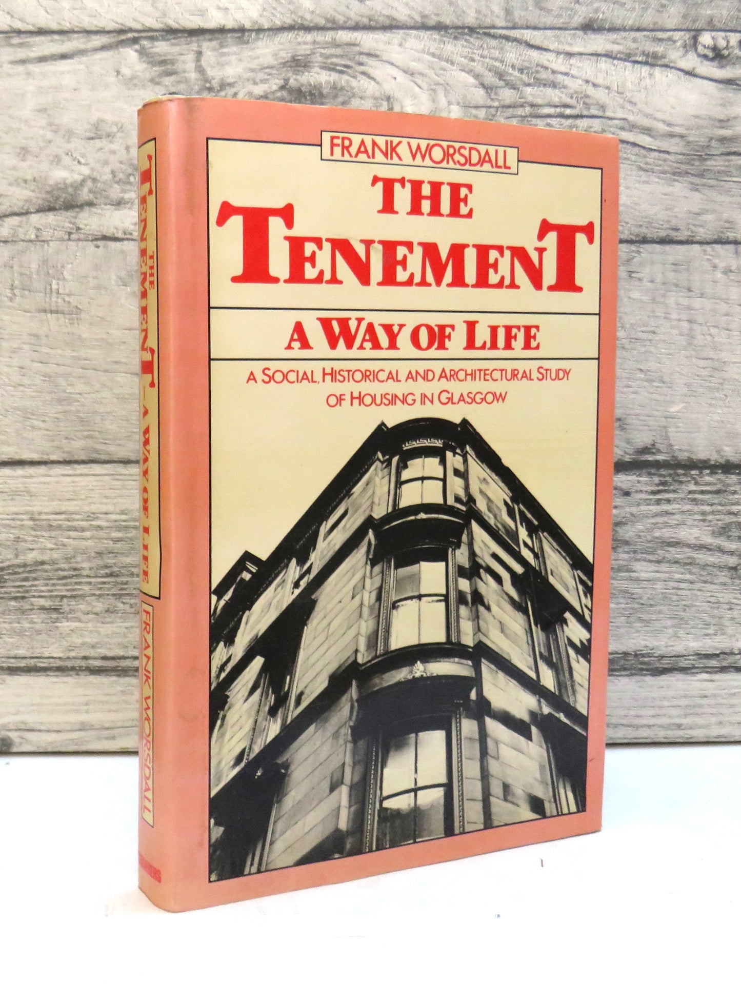 The Tenement A Way of Life A Social Historical and Architectural Study of Housing in Glasgow By Frank Worsdall 1979