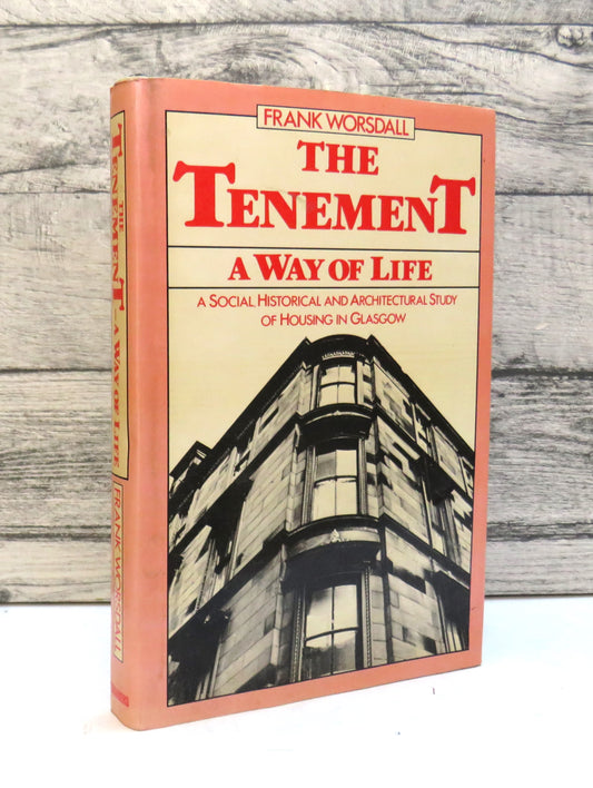 The Tenement A Way of Life A Social Historical and Architectural Study of Housing in Glasgow By Frank Worsdall 1979