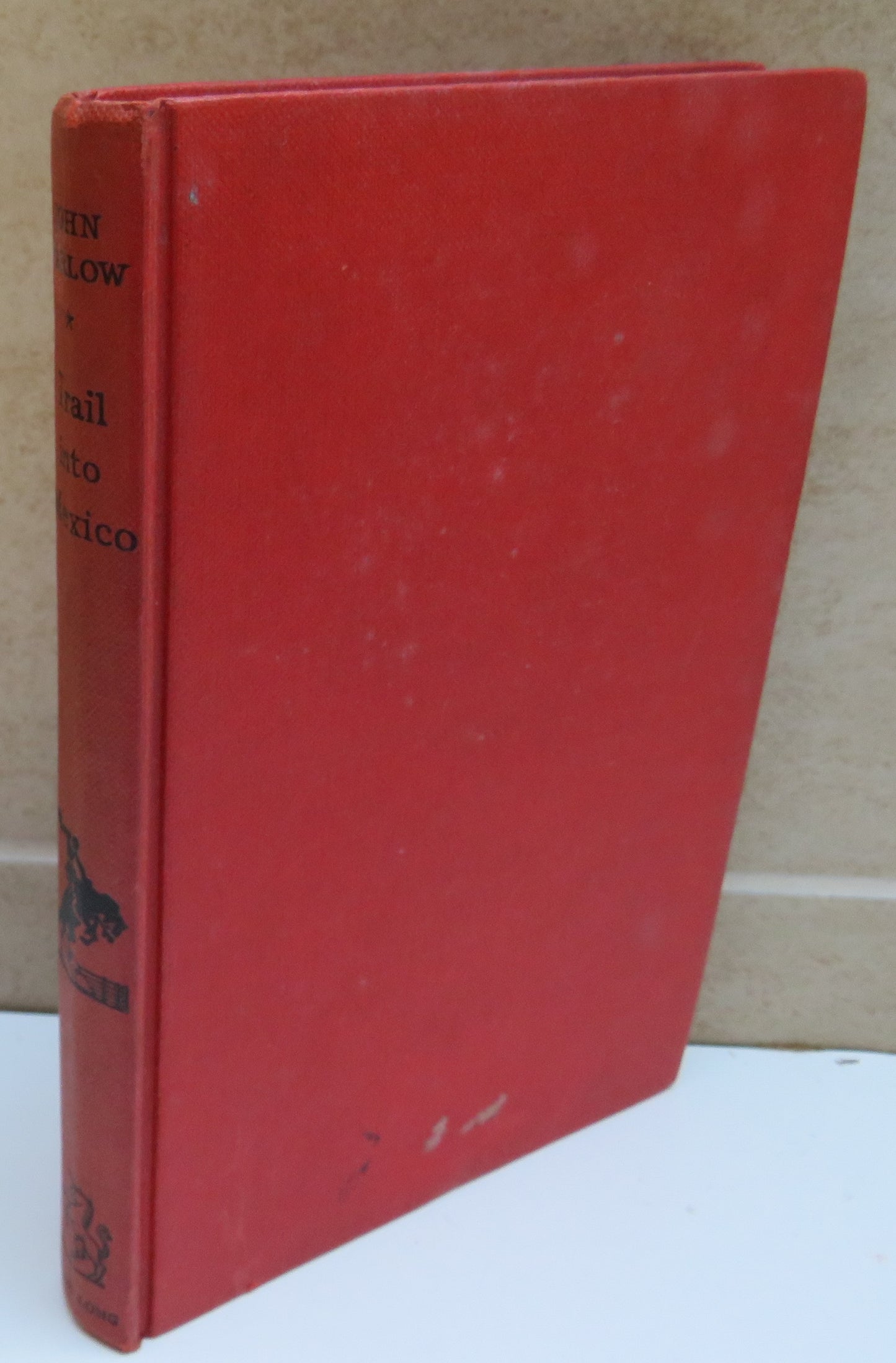 Trail Into Mexico By John Harlow 1958 1st Edition