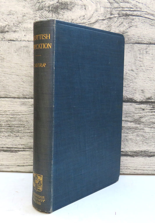 Scottish Education School and University From Early Times To 1908 By John Kerr 1910