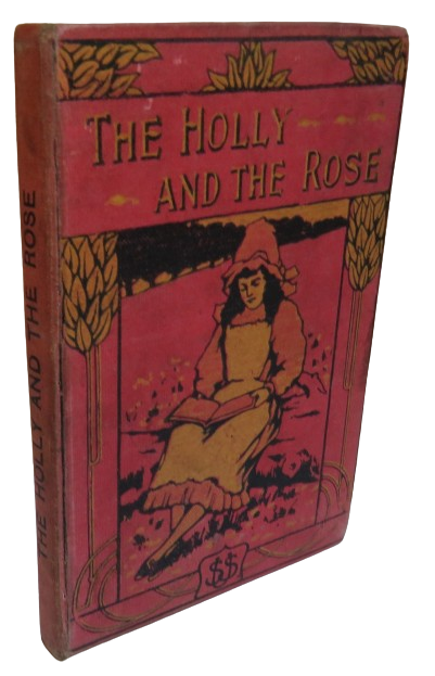 The Holly and The Rose A Story For Children By Annie Key Bartow book front cover