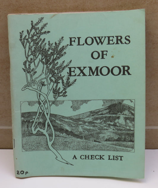 Flowers of Exmoor A Preliminary Check-List of Vascular Plants Prepared For The Exmoor Natural History Society By Caroline J. Giddens 1977