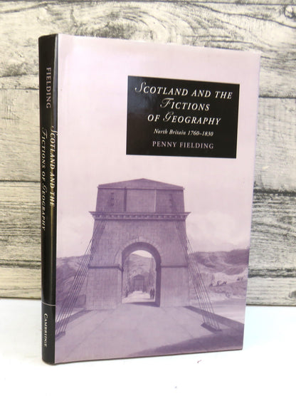 Scotland and The Fictions of Geography North Britain, 1760-1830 By Penny Fielding 2008 book front cover