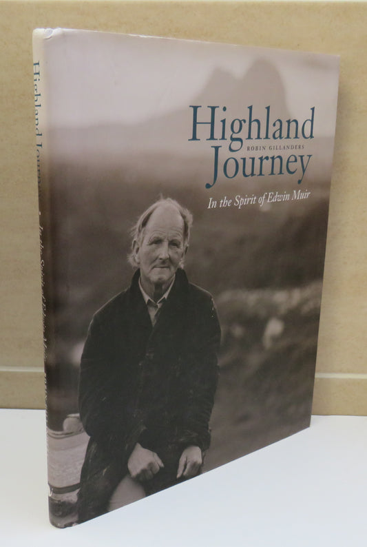 Highland Journey In The Spirit of Edwin Muir By Robin Gillanders 2009