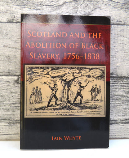 Scotland and The Abolition of Black Slavery, 1756-1838 By Iain Whyte 2007 book front cover
