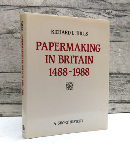 Papermaking In Britain 1488-1988 A Short History By Dr Richard L. Hills 1988 book front cover