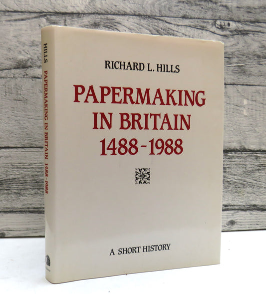 Papermaking In Britain 1488-1988 A Short History By Dr Richard L. Hills 1988