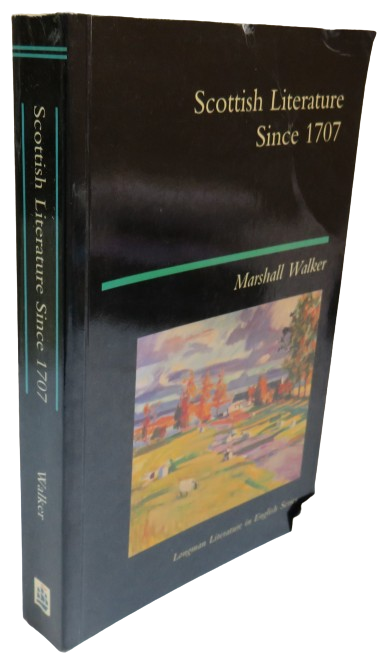 Scottish Literature Since 1707 By Marshall Walker 1996 book front cover
