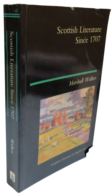 Scottish Literature Since 1707 By Marshall Walker 1996