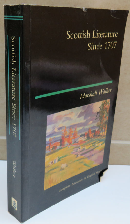 Scottish Literature Since 1707 By Marshall Walker 1996