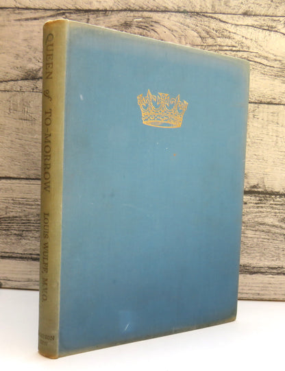 Queen of To-Morrow An Authentic Study of H.R.H. The Princess Elizabeth By Louis Wulff M.V.O 1948
