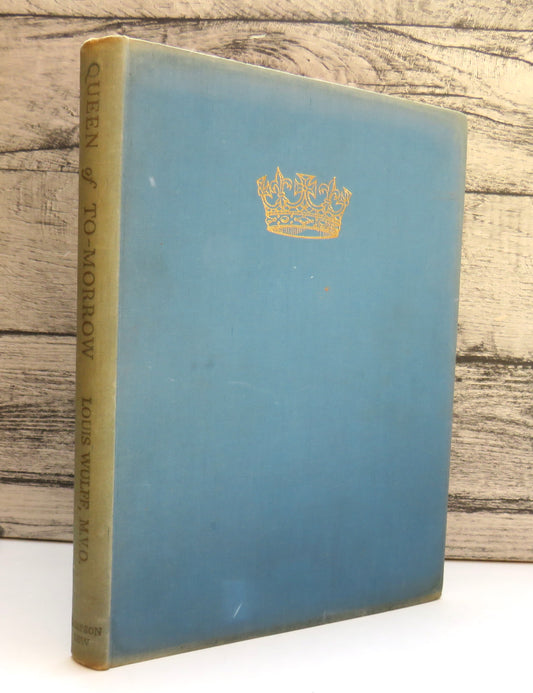 Queen of To-Morrow An Authentic Study of H.R.H. The Princess Elizabeth By Louis Wulff M.V.O 1948 book front cover