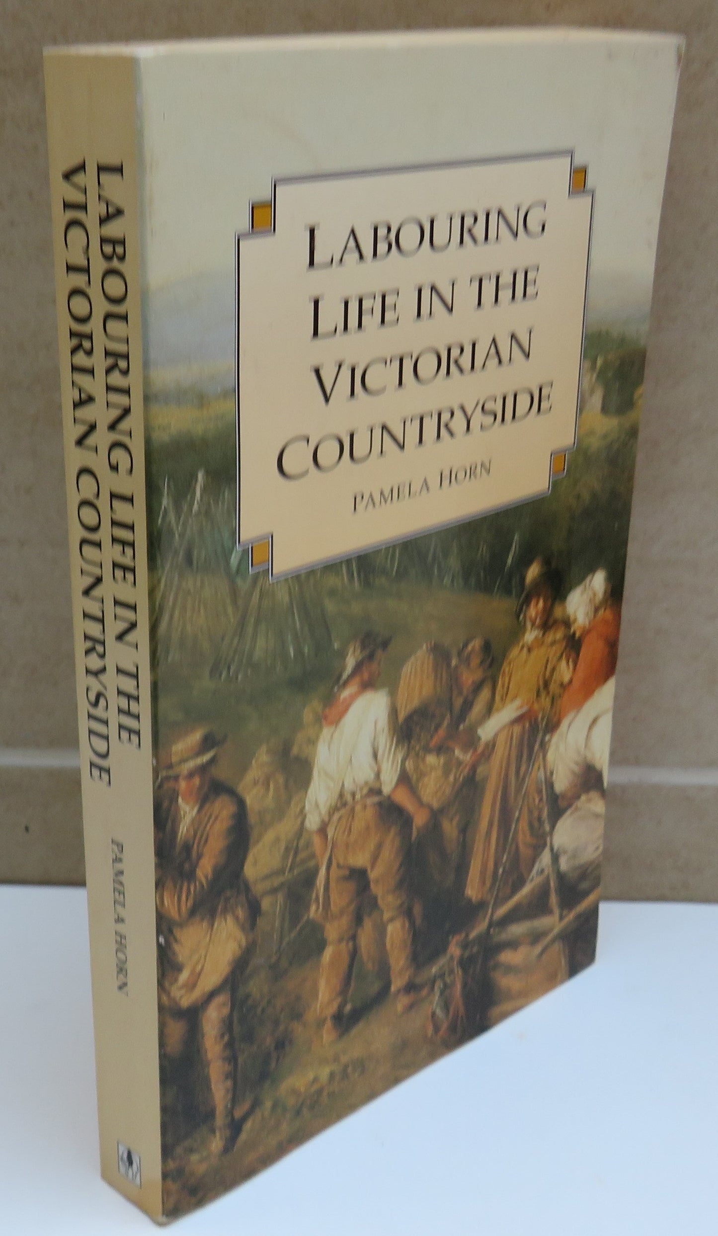 Labouring Life In The Victorian Countryside By Pamela Horn 1995