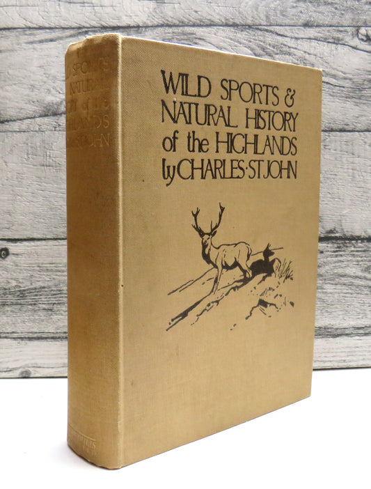 Wild Sports & Natural History of the Highlands By Charles St John 1919 1st Edition