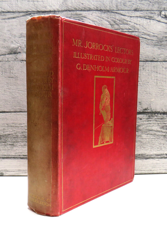 Mr. Jorrocks' Lectors From Handley Cross By R. S. Surtees With Illustrations By G. Denholm Armour 1910