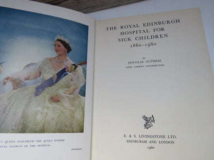 The Royal Edinburgh Hospital For Sick Children 1860-1960 By Douglas Guthrie 1960