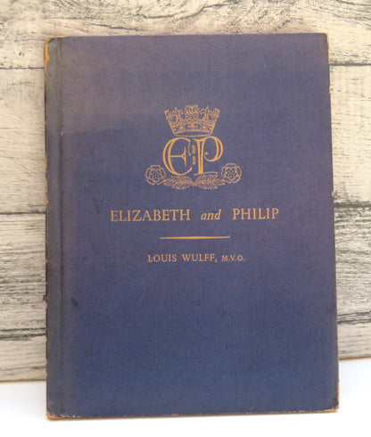 Elizabeth and Philip Our Heiress and Her Consort By Louis Wulff 1947
