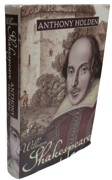 William Shakespeare His Life and Work by Anthony Holden 1999 book front cover