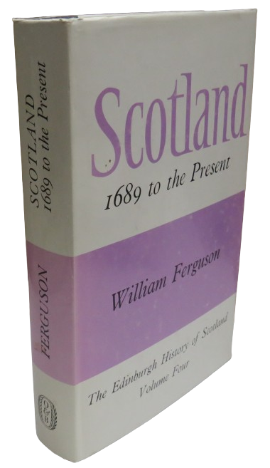 Scotland 1689 To The Present By William Ferguson 1977 book front cover