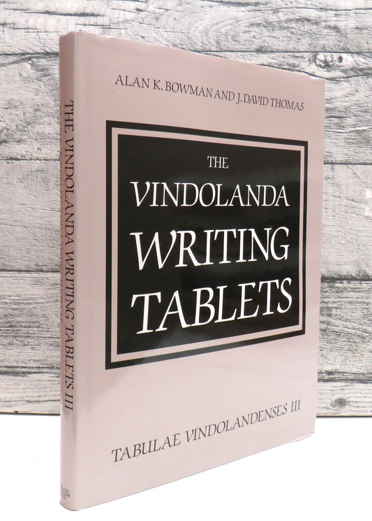 The Vindolanda Writing-Tablets (Tabulae Vindolandenses III) edited by Alan K. Bowman and J. David Thomas (First Edition Archaeology Book, 2003)