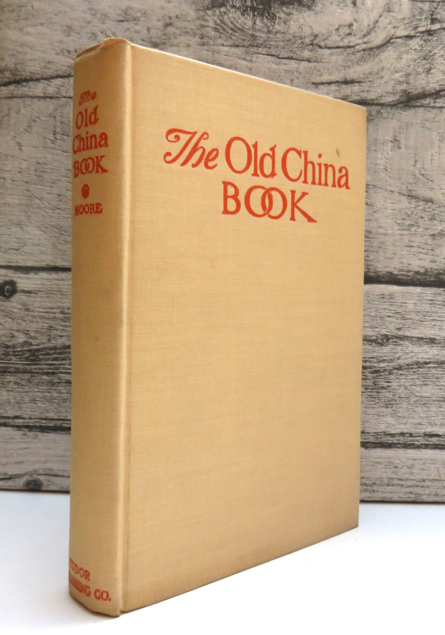 The Old China Book Including Staffordshire, Wedgwood, Lustre, and Other English Pottery and Porcelain By N. Hudson Moore 1948