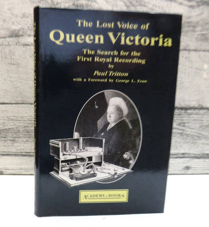 The Lost Voice of Queen Victoria The Search For the First Recording By Paul Tritton 1991 book front cover