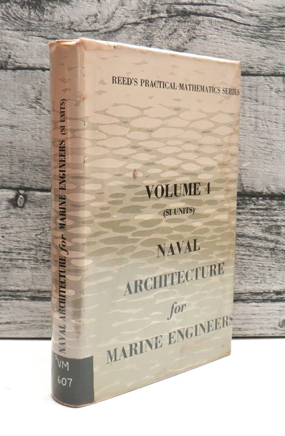 Naval Architecture for Marine Engineers, Reed's Practical Mathematics Series, Volume 4 (SI Units) (E book front cover