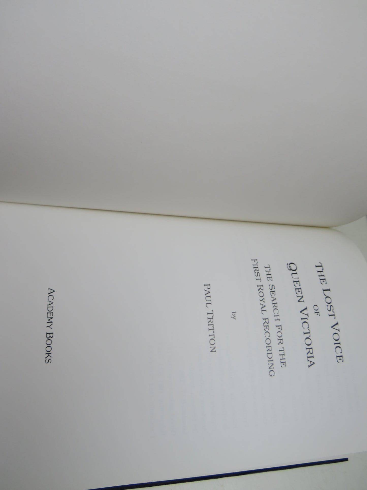 The Lost Voice of Queen Victoria The Search For the First Recording By Paul Tritton 1991