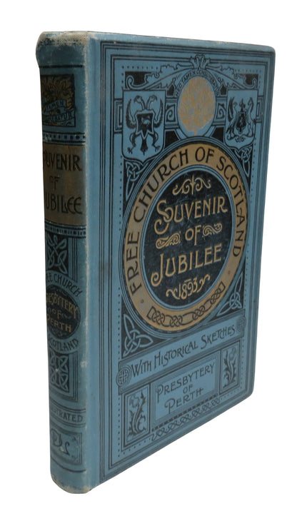Free Church of Scotland Jubilee Of The Presbytery of Perth With Brief Historical Sketches of Congreg book front cover