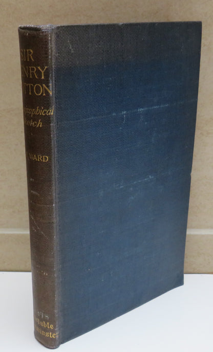 Sir Henry Wotton A Biographical Sketch By Adolphus William Ward 1898 &nbsp; book image 2
