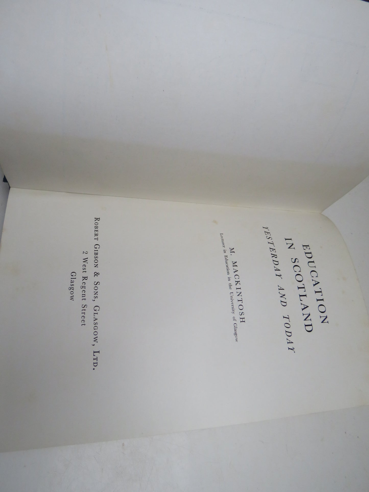 Education In Scotland Yesterday and Today By M. Mackintosh 1962