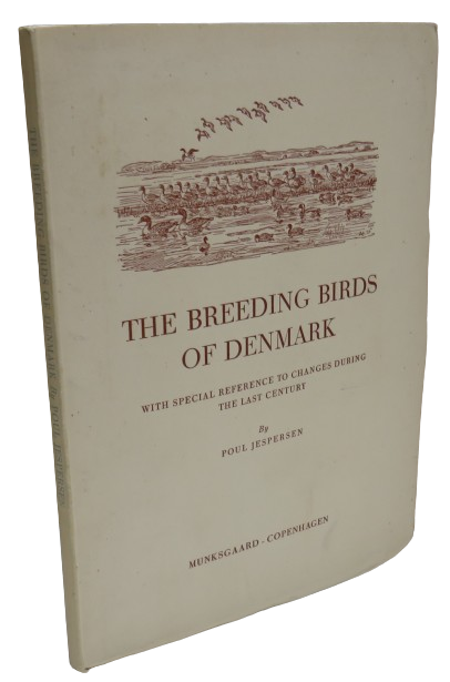 The Breeding Birds of Denmark With Special Reference To Changes During The Last Century by Poul Jesp book front cover