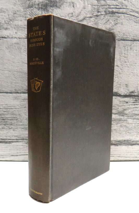 The States Through Irish Eyes By E. OE. Somerville 1931 1st Edition