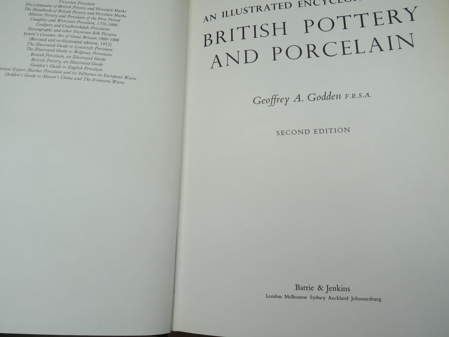 An Illustrated Encyclopaedia of British Pottery and Porcelain By Geoffrey A. Godden 1982