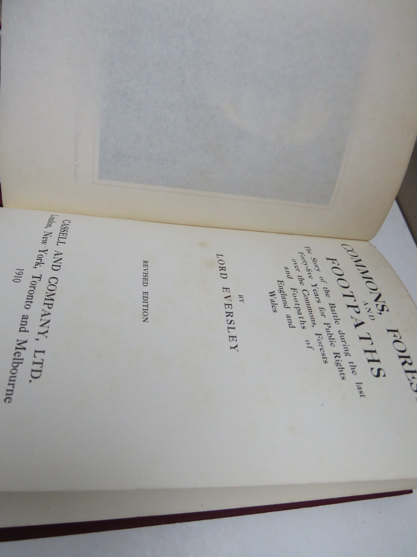 Commons, Forests and Footpaths The Story of the Battle During The Last Forty-Five Years For Public Rights Over The Commons, Forests and Footpaths of England and Wales By Lord Eversley 1910