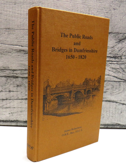 The Public Roads and Bridges and Dumfriesshire 1650-1820 By James Robertson 1993 book front cover