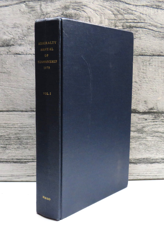 Admiralty Manual of Seamanship Volume I Superseding BR 67(1) Dated 1964 - 1979