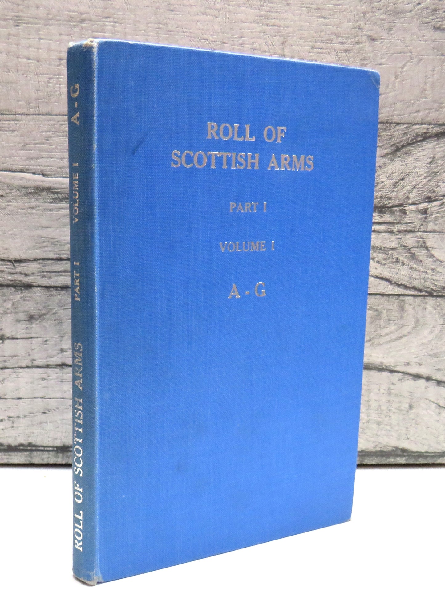 Roll Of Scottish Arms Part I Volume I A-G 1964