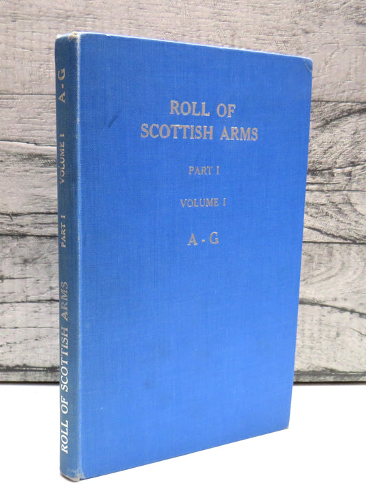 Roll Of Scottish Arms Part I Volume I A-G 1964