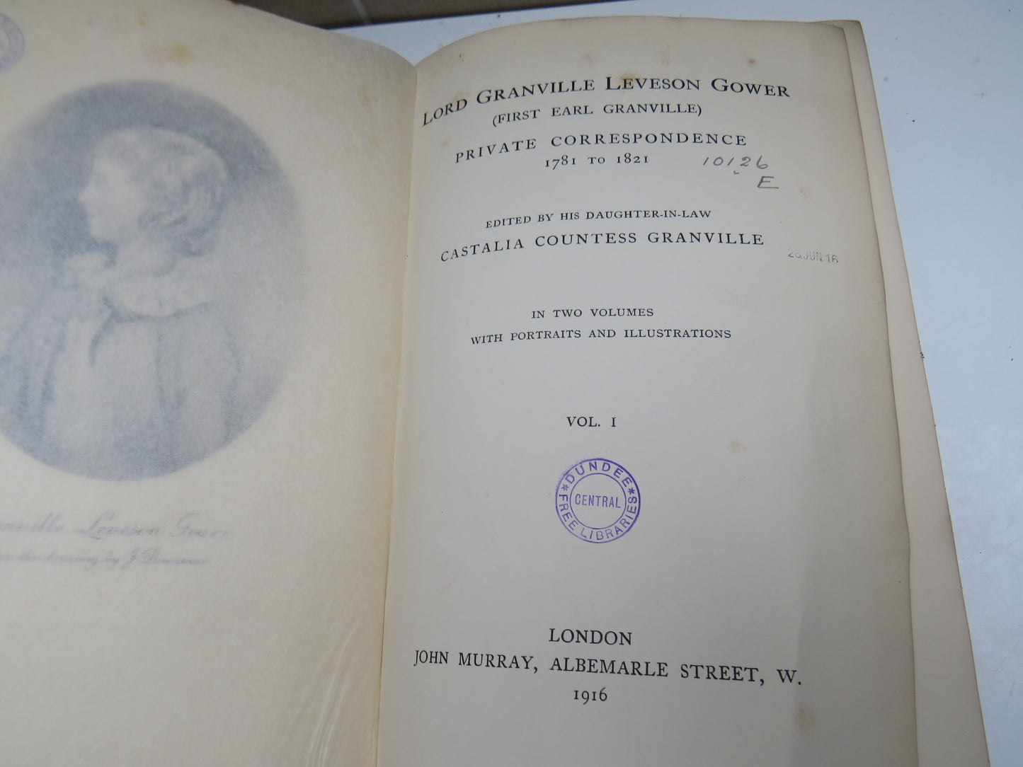 Lord Granville Leveson Gower (First Earl Granville) Private Correspondence 1781 to 1821 In Two Volumes 1916