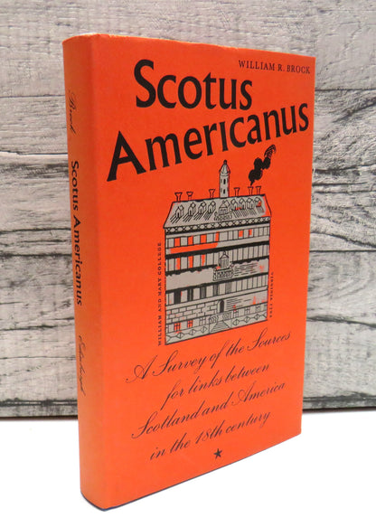 Scotus Americanus A Survey Of The Sources For Links Between Scotland and America In The Eighteenth C book front cover