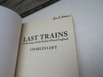 Last Trains Dr Beeching and the Death of Rural England By Charles Loft 2013 book image 3