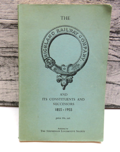 The Highland Railway Company and Its Constituents and Successors 1855-1955 book front cover