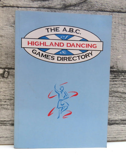The A.B.C. of Highland Dancing & Games Directory (Scottish Dance Reference Book, 1994) book front cover
