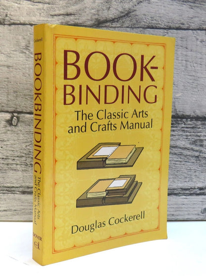 Bookbinding: The Classic Arts and Crafts Manual by Douglas Cockerell (Crafts & Book Arts Book, 2005) book front cover
