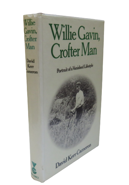 Willie Gavin, Crofter Man Portrait Of A Vanished Lifestyle By David Kerr Cameron 1980 book front cover