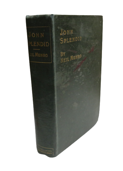 John Splendid The Tale Of A Poor Gentleman And Little Wars Of lorn By Neil Munro 1899 book front cover